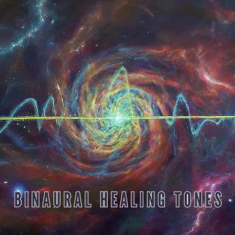 Binaural Healing Tones by Binaural Healing Tones