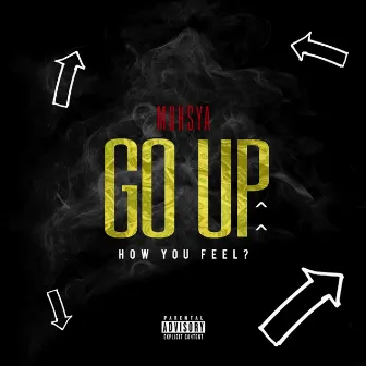 Go Up (How You Feel) by Muhsya