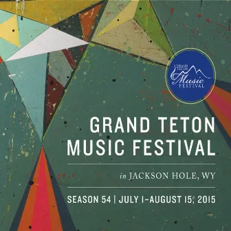 Grand Teton Music Festival Season 54 Highlights - 2015 by Grand Teton Music Festival Orchestra