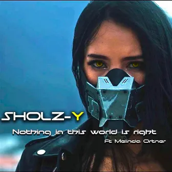 Nothing In This World Is Right by Sholz-Y