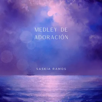 Medley de Adoración by Saskia Ramos