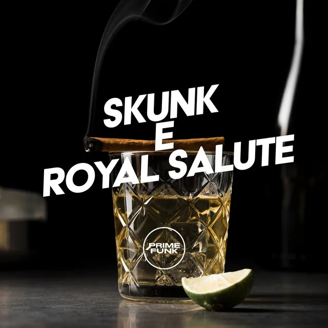 Skunk e Royal Salute