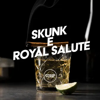 Skunk e Royal Salute by mc angello