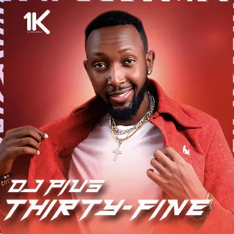 Thirty Fine by Deejay Pius