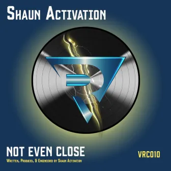 Not Even Close by Shaun Activation