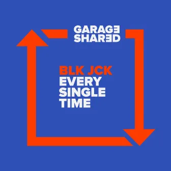 Every Single Time by BLK JCK