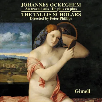 Johannes Ockeghem - Au Travail Suis & De Plus En Plus by The Tallis Scholars