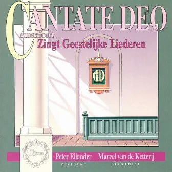 Cantate Deo Amersfoort Zingt Geestelijke Liederen by Marcel van de Ketterij