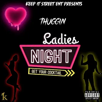 Ladies Night by Thuggin