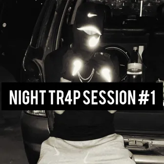 NIGHT TR4P SESSIONS #1 by El Maldito Kevin