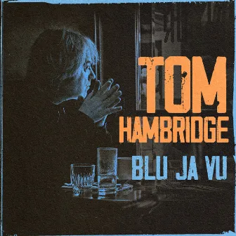 BLU JA VU by Tom Hambridge