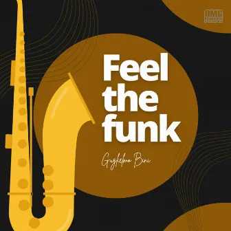 Feel the Funk by Guglielmo Bini