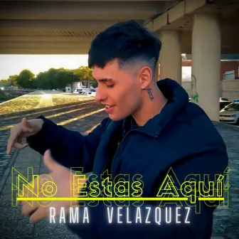 No estas aquí by RAMA VELAZQUEZ