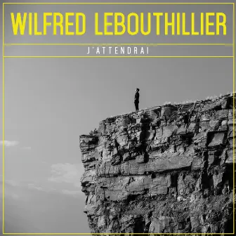 J'attendrai by Wilfred LeBouthillier