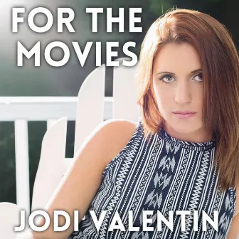 For the Movies by Jodi Valentin