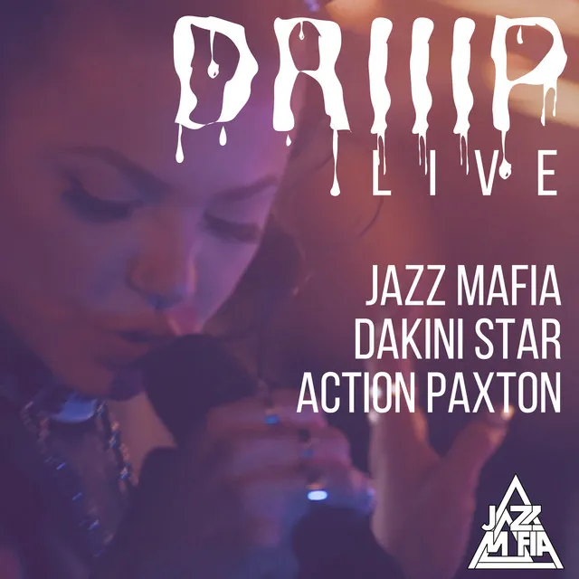 Driiip - Live