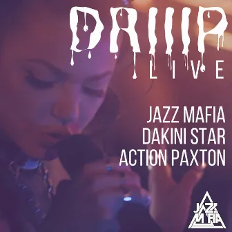 Driiip (Live) by Action Paxton