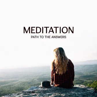 Meditation – Path to the Answers (Mindfulness Training for Spiritual Journey, Contemplation and Relaxation) by Unknown Artist