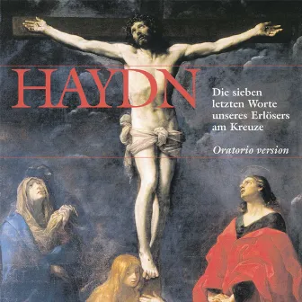 Haydn: Die sieben letzten Worte unseres Erlösers am Kreuze, Hob. XX:2 by Nordic Chamber Choir