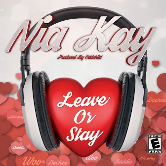 Leave or Stay by Nia Kay