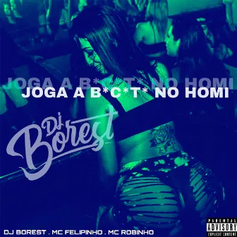 Joga a B*c*t* no Homi by MC Robinho