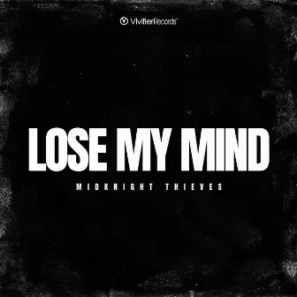 Lose My Mind by Midknight Thieves