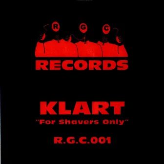 For Shavers Only by Klart