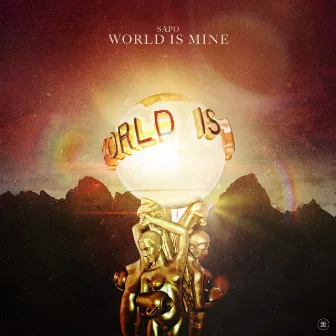 World Is Mine by SAPO