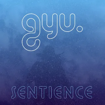 Sentience by Gyu