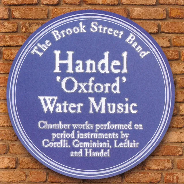 Handel 'Oxford' Water Music • Corelli • Geminiani • Leclair