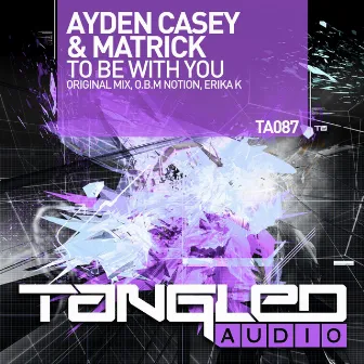 To Be With You by Ayden Casey