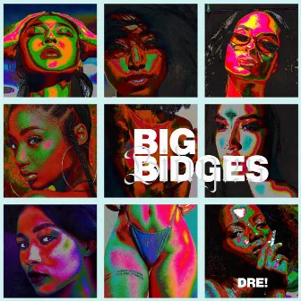 Big Bidges by Dre!