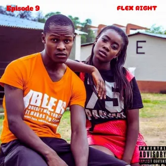 Flex Right by Episode 9