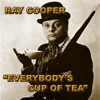 Everybody's Cup Of Tea by Ray Cooper