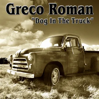 Dog in the Truck (Remixes) by Greco Roman