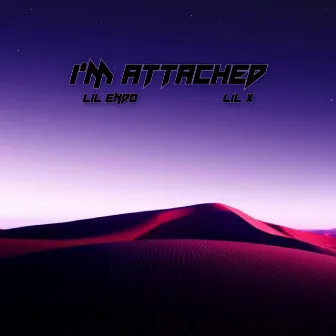 I'm Attached by Lil Endo