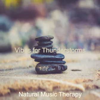 Vibes for Thunderstorms by Natural Music Therapy