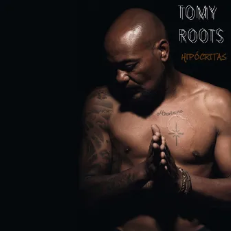 Hipócritas by Tomy Roots