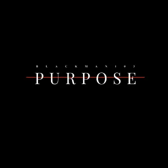 Purpose by Blackman103