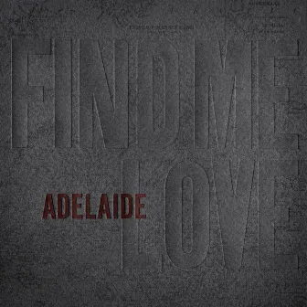 Find Me Love by Adelaide