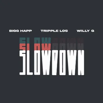 Slowdown by Bigg Happ