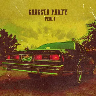 Gangsta Party by Pedi I