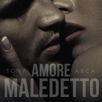 Amore maledetto by Tony Arca