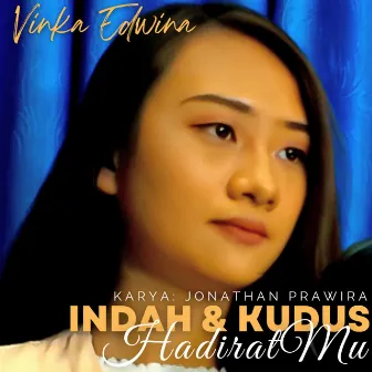 Indah & Kudus Hadiratmu by Vinka Edwina