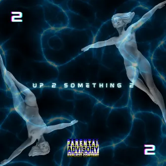 Up 2 Something 2 by Stin