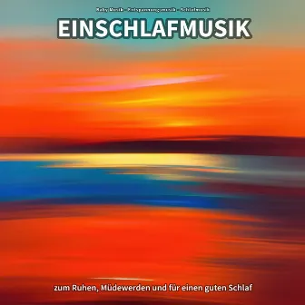 Einschlafmusik zum Ruhen, Müdewerden und für einen guten Schlaf by Baby Musik