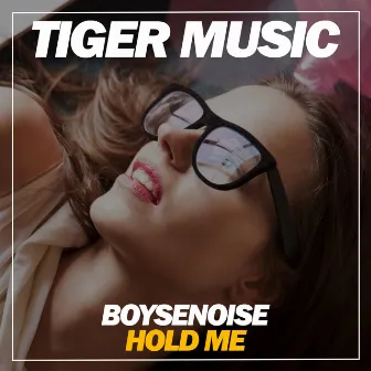 Hold Me by Boys Noise