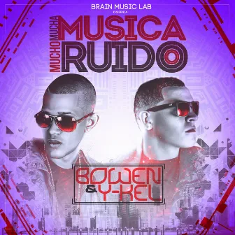 Mucha Música Mucho Ruido by Bowen