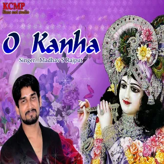 O Kanha by Madhav S. Rajput