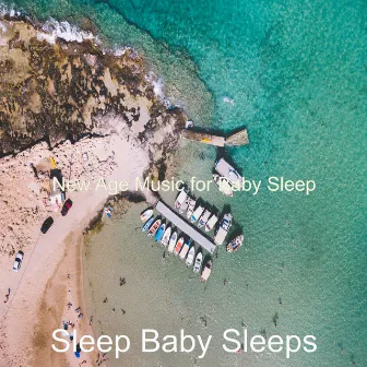 New Age Music for Baby Sleep by Sleep Baby Sleeps